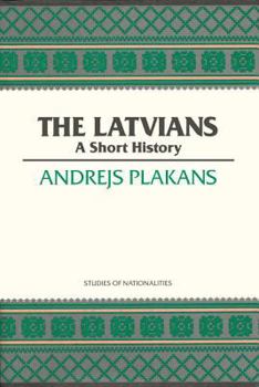 Paperback The Latvians: A Short History Volume 422 Book