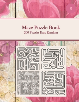 Maze Puzzle Book, 200 Puzzles Easy Random, 8: Pocket Sized Book, Tricky Logic Puzzles to Challenge Your Brain Large Print for Seniors, Adult, & Teens