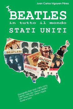 I Beatles in Tutto Il Mondo: Stati Uniti: Discografia (1963-1970): Capitol, Vee Jay, Decca, MGM, Tollie, Atco, Swan, United Artists, Apple.