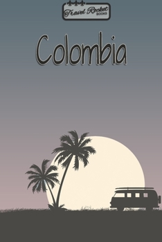 Paperback Colombia - Travel Planner - TRAVEL ROCKET Books: Travel journal for your travel memories. With travel quotes, travel dates, packing list, to-do list, Book