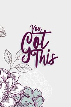 Paperback You Got This: Blank Lined Journal, 120 6x9 White Lined Pages, Motivational Journal Book