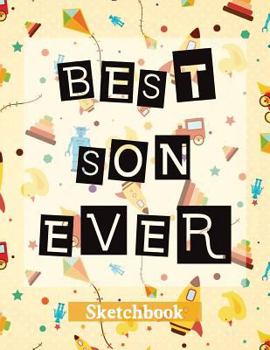 Paperback Best Son Ever: Sketch Book for Writing Drawing Doodling Sketching Robot Design Book
