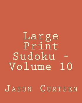 Paperback Large Print Sudoku - Volume 10: Easy to Read, Large Grid Sudoku Puzzles [Large Print] Book