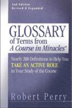 Paperback Glossary of Terms from 'a Course in Miracles': Nearly 200 Definitions to Help You Take an Active Role in Your Study of the Course Book