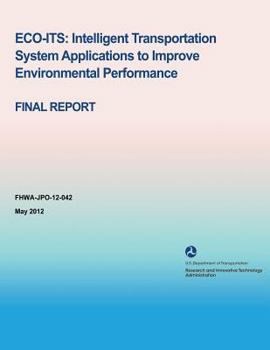 Paperback Eco-Its: Intelligent Transportation System Applications to Improve Environmental Performance - Final Report Book