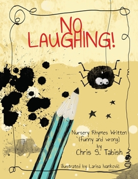 Paperback No Laughing: Nursery Rhymes written (funny and wrong) Book