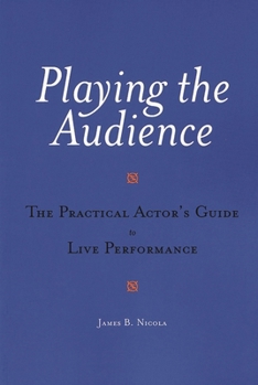 Paperback Playing the Audience: The Practical Actor's Guide to Live Performance Book
