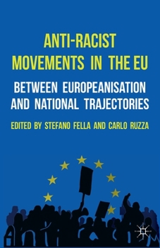 Paperback Anti-Racist Movements in the EU: Between Europeanisation and National Trajectories Book