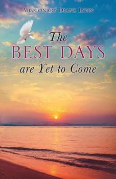 Paperback The Best Days are Yet to Come Book