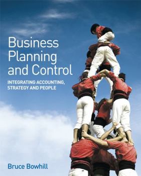 Paperback Business Planning and Control: Integrating Accounting, Strategy, and People Book