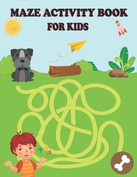 Paperback Maze Activity Book for Kids: Amazing Fun Mazes Activity Book for Kids Ages 4-8. Great for Developing Problem Solving Skills, Spatial Awareness, and Book
