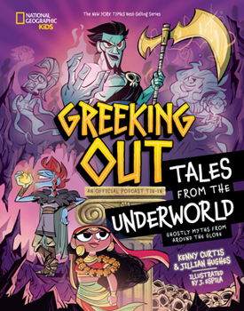 Hardcover Greeking Out Tales from the Underworld: Ghostly Myths from Around the Globe Book