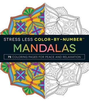 Paperback Stress Less Color-By-Number Mandalas: 75 Coloring Pages for Peace and Relaxation Book