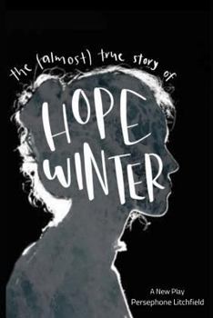 Paperback The (Almost) True Story of Hope Winter: A New Play Book