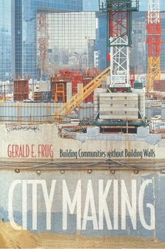 Hardcover City Making: Building Communities Without Building Walls Book