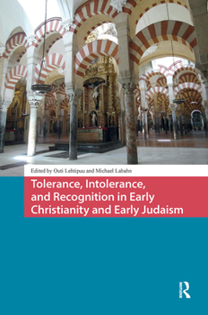 Hardcover Tolerance, Intolerance, and Recognition in Early Christianity and Early Judaism Book