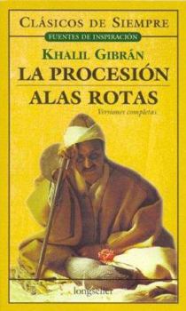 Paperback La Procesion Y Alas Rotas (Clasicos De Siempre) (Spanish Edition) (Clasicos de siempre: Fuentes de Inspiracion/ All Time Classic: Sources of Inspiration) [Spanish] Book