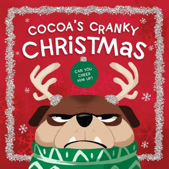 Board book Cocoa's Cranky Christmas: A Silly, Interactive Story about a Grumpy Dog Finding Holiday Cheer Book