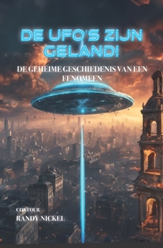 Paperback De ufo's zijn geland!: de Geheime Geschiedenis Van Een Fenomeen [Dutch] Book