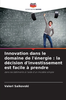 Paperback Innovation dans le domaine de l'énergie: la décision d'investissement est facile à prendre [French] Book