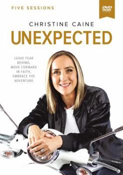 DVD Unexpected Video Study: Leave Fear Behind, Move Forward in Faith, Embrace the Adventure Book