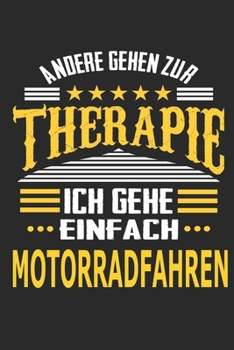 Andere gehen zur Therapie Ich gehe einfach motorradfahren: Notizbuch mit 110 linierten Seiten, ideal als Geschenk, auch als Dekoration verwendbar