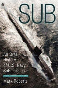 Hardcover Sub: An Oral History of U.S. Navy Submarines Book