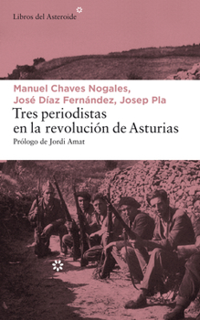 Paperback Tres Periodistas En La Revoluci?n de Asturias [Spanish] Book