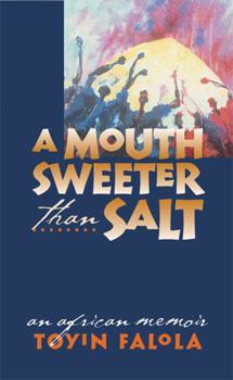 Paperback A Mouth Sweeter Than Salt: An African Memoir Book