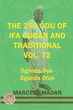 Paperback The 256 Odu of Ifa Cuban and Traditional Vol. 72 Ogunda Ose-Ogunda Ofun Book