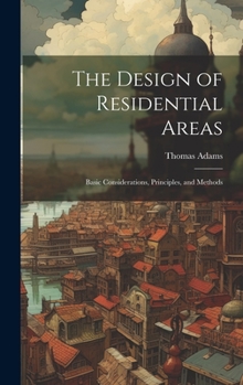 Hardcover The Design of Residential Areas; Basic Considerations, Principles, and Methods Book