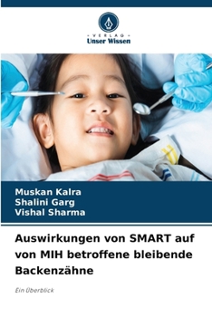 Auswirkungen von SMART auf von MIH betroffene bleibende Backenzähne