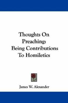 Paperback Thoughts On Preaching: Being Contributions To Homiletics Book