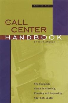 Paperback Call Center Handbook: The Complete Guide to Starting, Running, and Improving Your Call Center Book