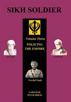 Paperback Sikh Soldier: POLICING THE EMPIREVolume 3 Book