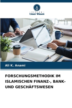 Forschungsmethodik Im Islamischen Finanz-, Bank- Und Geschäftswesen (German Edition)