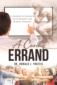 Paperback A Caring Errand: A Handbook for Educators, Future Educators, and Students' Caregivers Book
