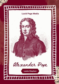 English Men of Letters, Edited by John Morley. Alexander Pope
