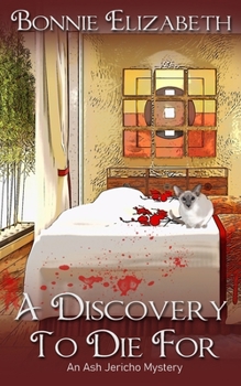 A Discovery to Die For - Book #2 of the Ash Jericho