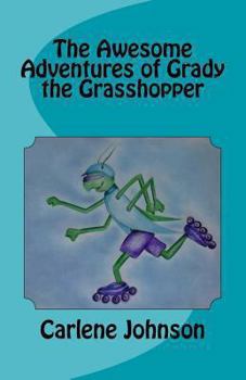 Paperback The Awesome Adventures of Grady the Grasshopper Book