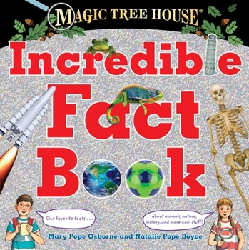 Hardcover Magic Tree House Incredible Fact Book: Our Favorite Facts about Animals, Nature, History, and More Cool Stuff! Book
