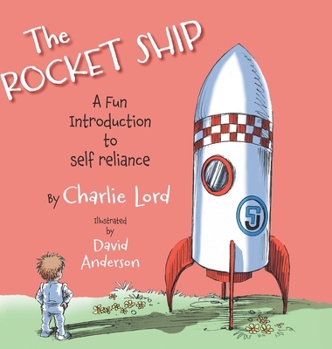 Hardcover The Rocket Ship: A fun introduction to self reliance Book