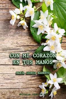 Paperback Con Mi Corazón En Tus Manos [Spanish] Book
