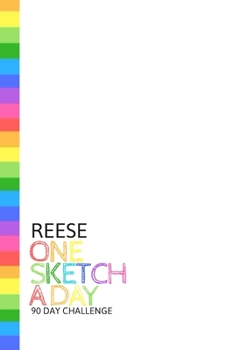 Paperback Reese: Personalized colorful rainbow sketchbook with name: One sketch a day for 90 days challenge Book