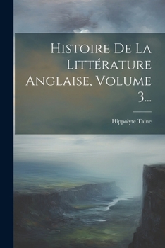 Paperback Histoire De La Littérature Anglaise, Volume 3... [French] Book