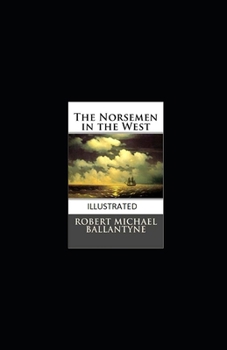 Paperback The Norsemen in the West Illustrated Book