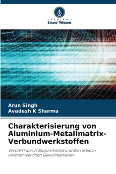 Charakterisierung von Aluminium-Metallmatrix-Verbundwerkstoffen (German Edition)