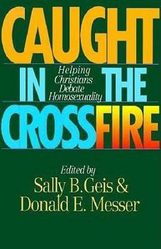 Paperback Caught in the Crossfire: Helping Christians Debate Homosexuality Book