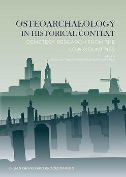 Hardcover Osteoarchaeology in Historical Context: Cemetery Research from the Low Countries Book