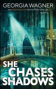 She Chases Shadows: An Artemis Blythe FBI Mystery Thriller